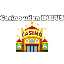 Casino Uden ROFUS Bonus Uden - Find De Bedste Muligheder Casino Uden ROFUS Bonus Uden - Find De Bedste Muligheder